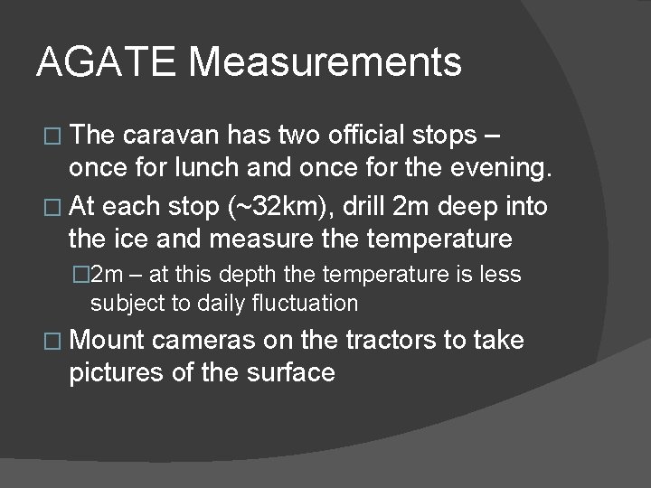 AGATE Measurements � The caravan has two official stops – once for lunch and