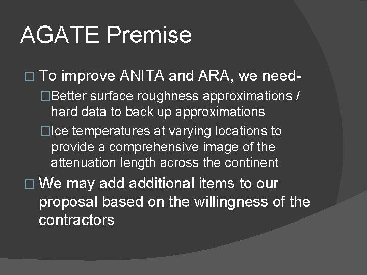 AGATE Premise � To improve ANITA and ARA, we need- �Better surface roughness approximations