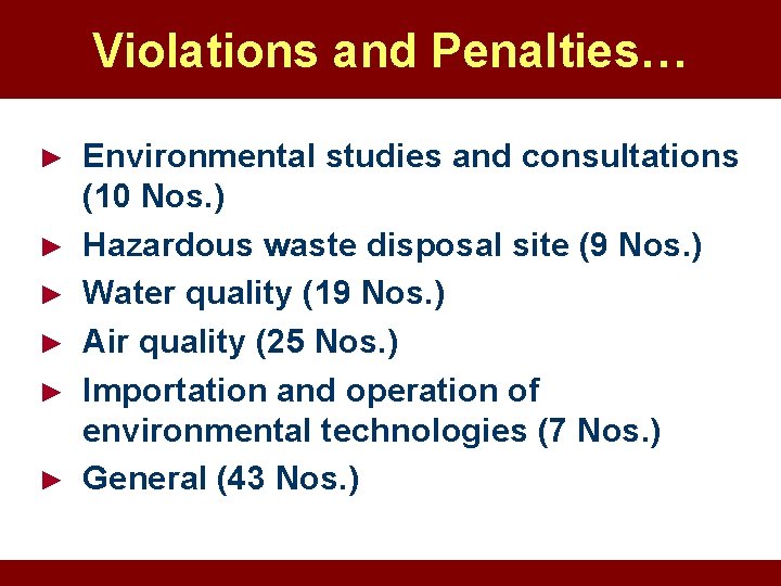Violations and Penalties… ► ► ► Environmental studies and consultations (10 Nos. ) Hazardous Violations and Penalties… ► ► ► Environmental studies and consultations (10 Nos. ) Hazardous