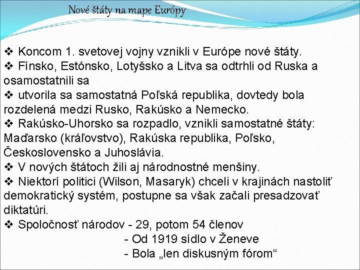 Nové štáty na mape Európy v Koncom 1. svetovej vojny vznikli v Európe nové