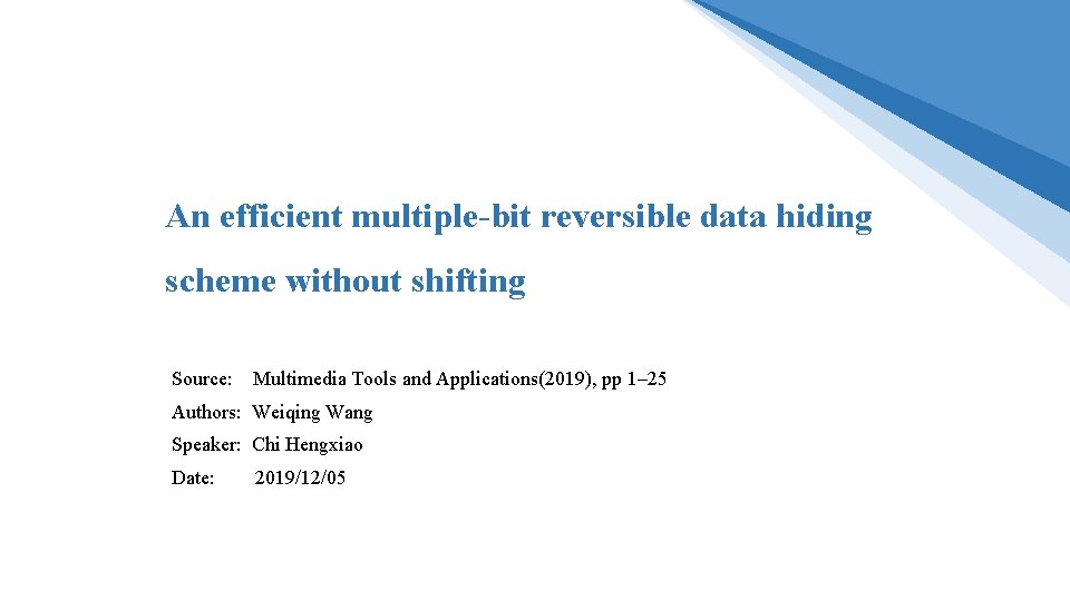 An efficient multiple-bit reversible data hiding scheme without shifting Source: Multimedia Tools and Applications(2019),