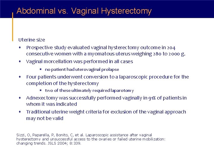 Abdominal vs. Vaginal Hysterectomy Uterine size • Prospective study evaluated vaginal hysterectomy outcome in