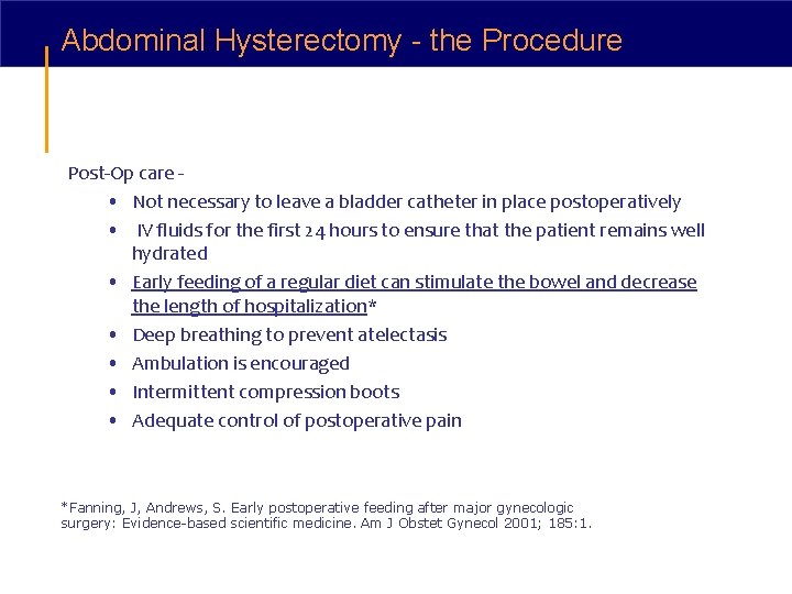 Abdominal Hysterectomy - the Procedure Post-Op care • Not necessary to leave a bladder