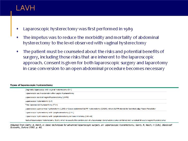 LAVH • Laparoscopic hysterectomy was first performed in 1989 • The impetus was to