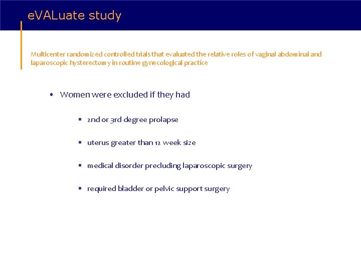 e. VALuate study Multicenter randomized controlled trials that evaluated the relative roles of vaginal