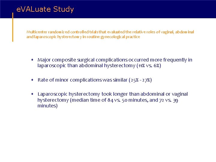 e. VALuate Study Multicenter randomized controlled trials that evaluated the relative roles of vaginal,