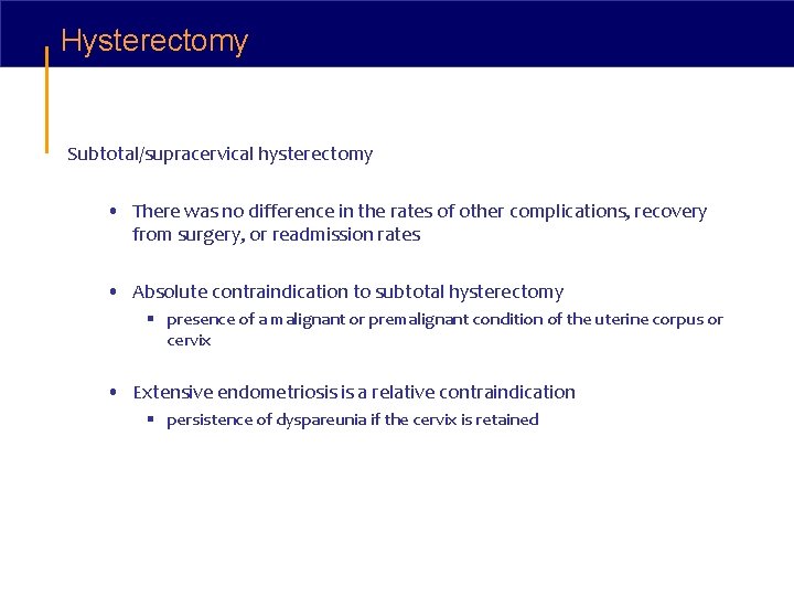 Hysterectomy Subtotal/supracervical hysterectomy • There was no difference in the rates of other complications,