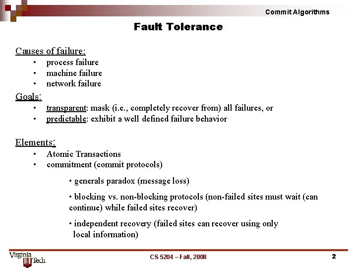 Commit Algorithms Fault Tolerance Causes of failure: • • • process failure machine failure