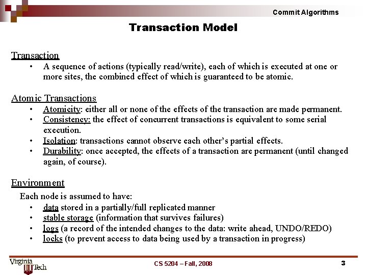 Commit Algorithms Transaction Model Transaction • A sequence of actions (typically read/write), each of