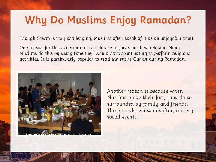 Why Do Muslims Enjoy Ramadan? Though Sawm is very challenging, Muslims often speak of