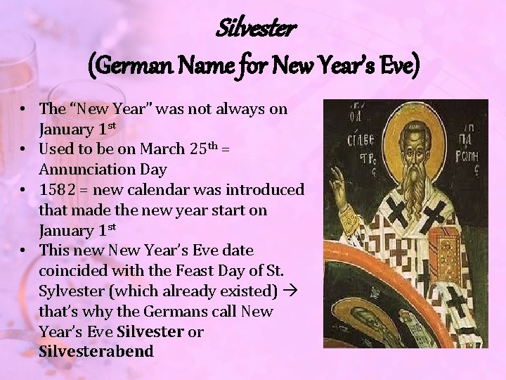 Silvester (German Name for New Year’s Eve) • The “New Year” was not always