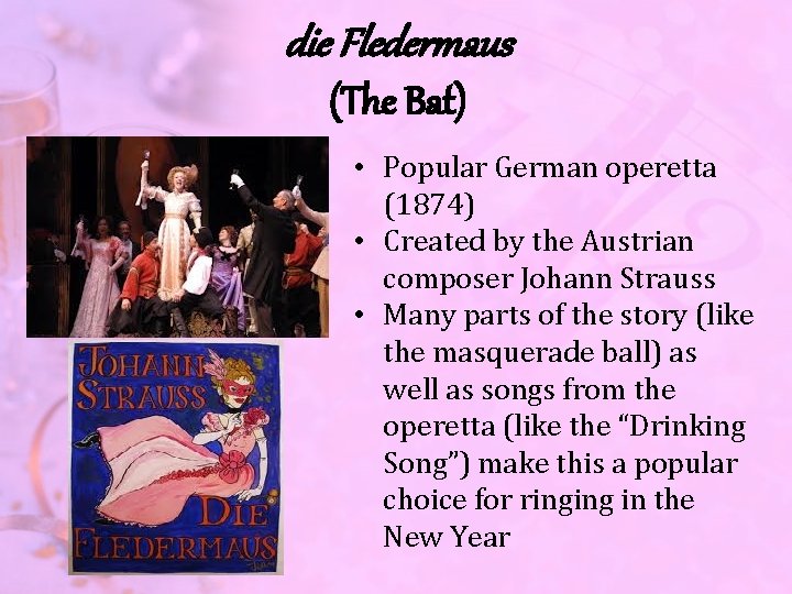 die Fledermaus (The Bat) • Popular German operetta (1874) • Created by the Austrian