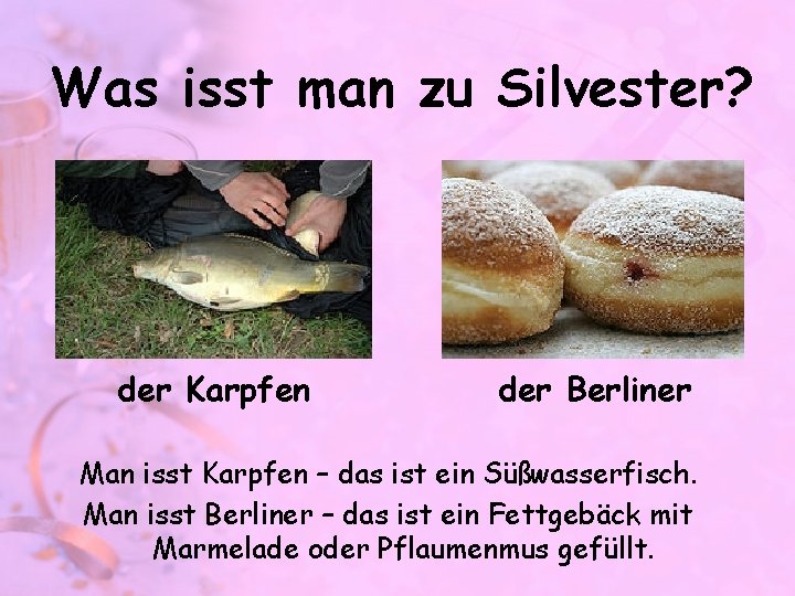 Was isst man zu Silvester? der Karpfen der Berliner Man isst Karpfen – das