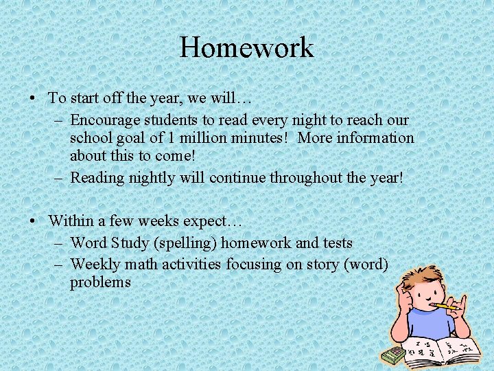 Homework • To start off the year, we will… – Encourage students to read