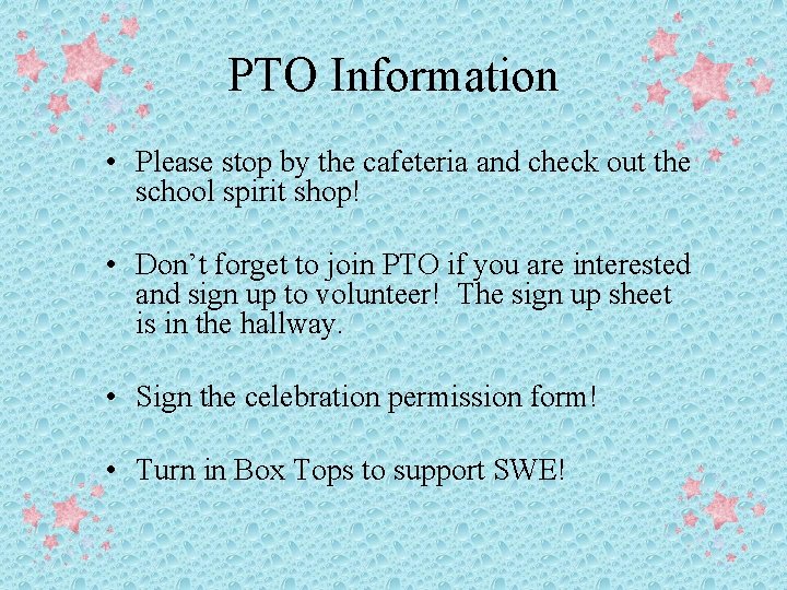 PTO Information • Please stop by the cafeteria and check out the school spirit