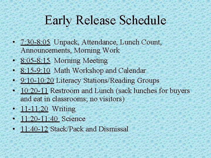 Early Release Schedule • 7: 30 -8: 05 Unpack, Attendance, Lunch Count, Announcements, Morning
