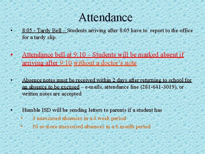 Attendance • 8: 05 - Tardy Bell – Students arriving after 8: 05 have