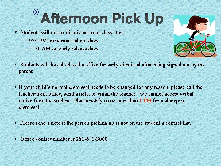 * • Students will not be dismissed from class after: – 2: 30 PM