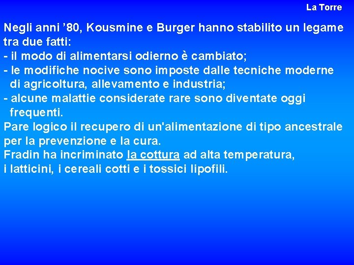 La Torre Negli anni ’ 80, Kousmine e Burger hanno stabilito un legame tra