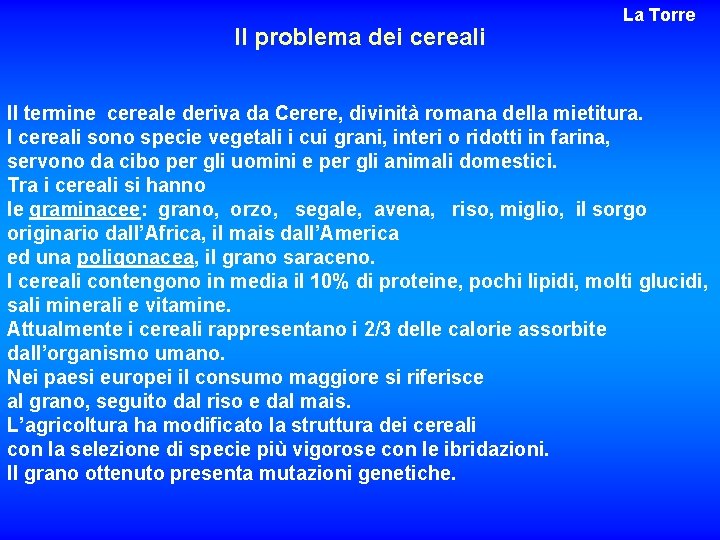 Il problema dei cereali La Torre Il termine cereale deriva da Cerere, divinità romana