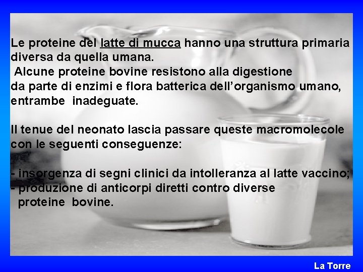 Le proteine del latte di mucca hanno una struttura primaria diversa da quella umana.