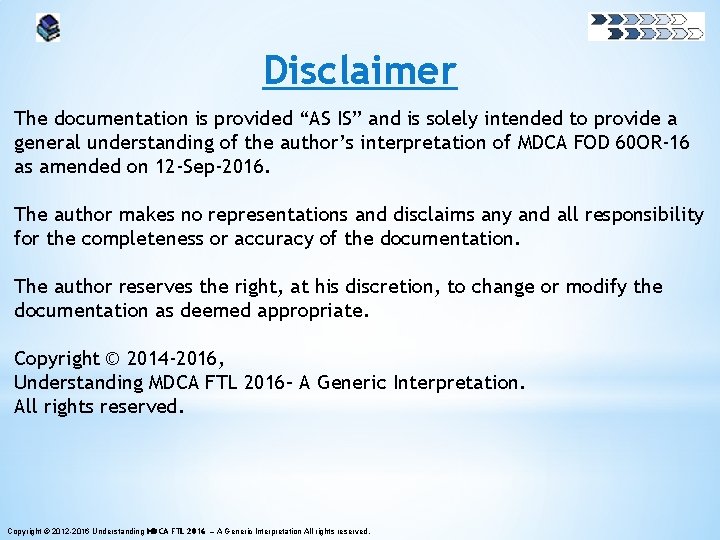 Disclaimer The documentation is provided “AS IS” and is solely intended to provide a