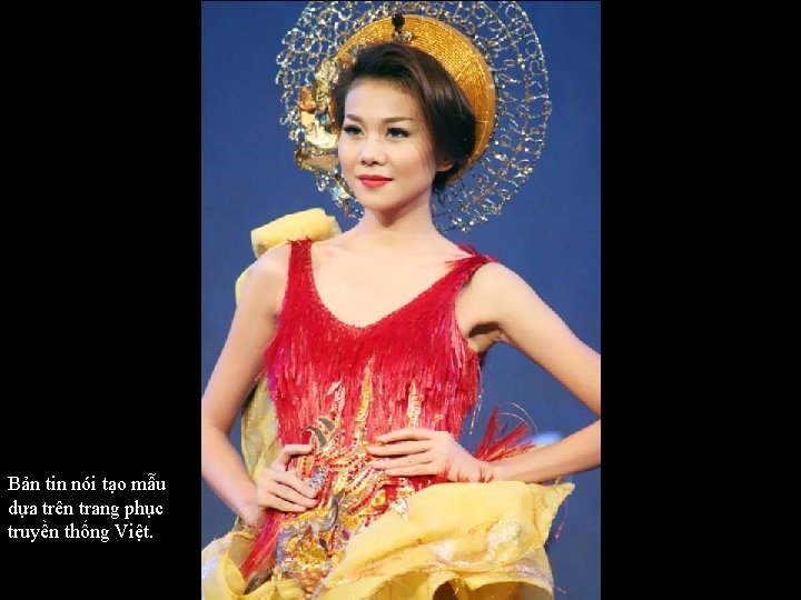 Bản tin nói tạo mẫu dựa trên trang phục truyền thống Việt. 