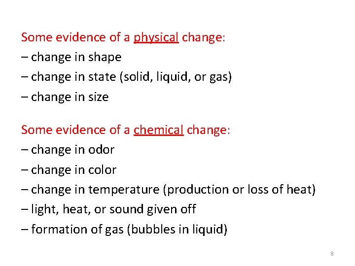 Some evidence of a physical change: – change in shape – change in state