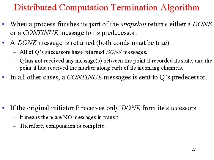 Distributed Computation Termination Algorithm • When a process finishes its part of the snapshot