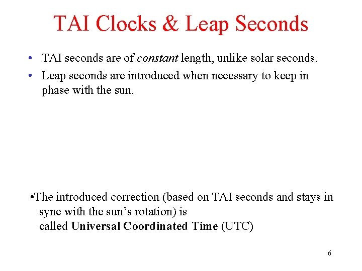 TAI Clocks & Leap Seconds • TAI seconds are of constant length, unlike solar