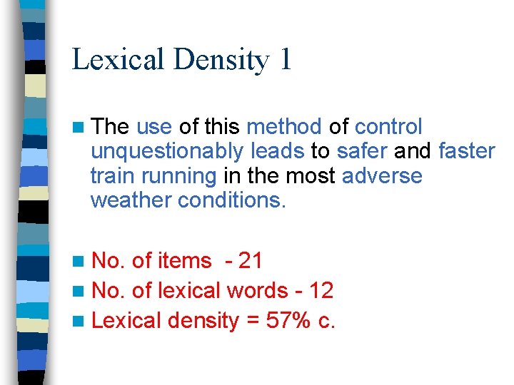 Lexical Density 1 n The use of this method of control unquestionably leads to