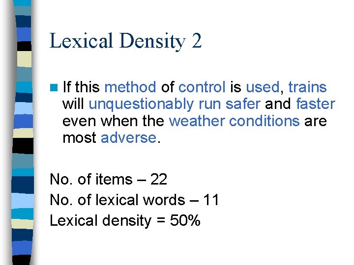 Lexical Density 2 n If this method of control is used, trains will unquestionably