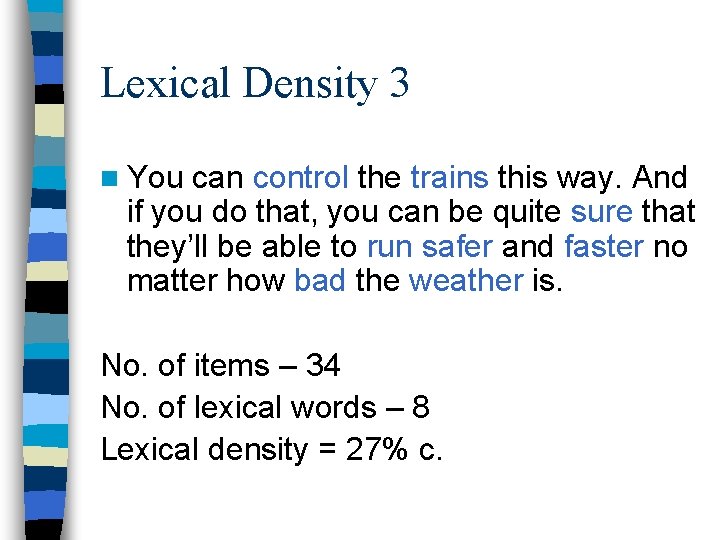 Lexical Density 3 n You can control the trains this way. And if you