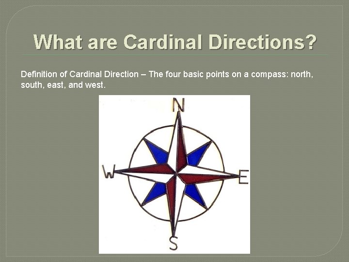 What are Cardinal Directions? Definition of Cardinal Direction – The four basic points on