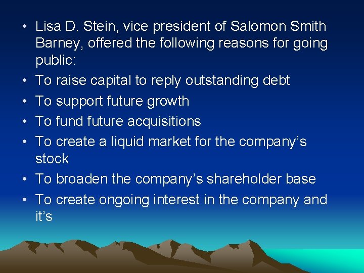  • Lisa D. Stein, vice president of Salomon Smith Barney, offered the following