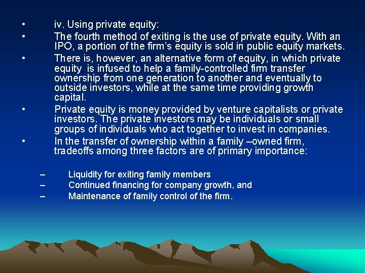  • • iv. Using private equity: The fourth method of exiting is the