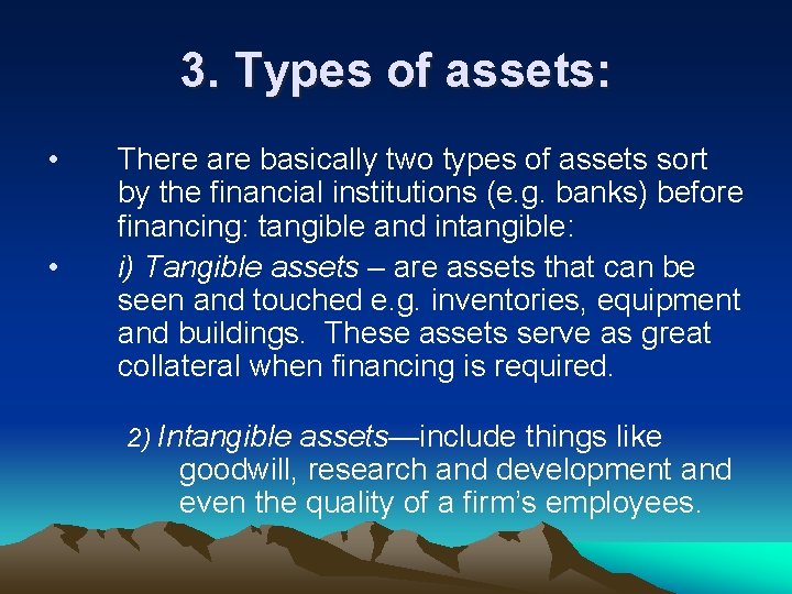 3. Types of assets: • • There are basically two types of assets sort