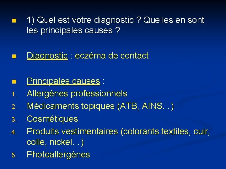 n 1) Quel est votre diagnostic ? Quelles en sont les principales causes ?