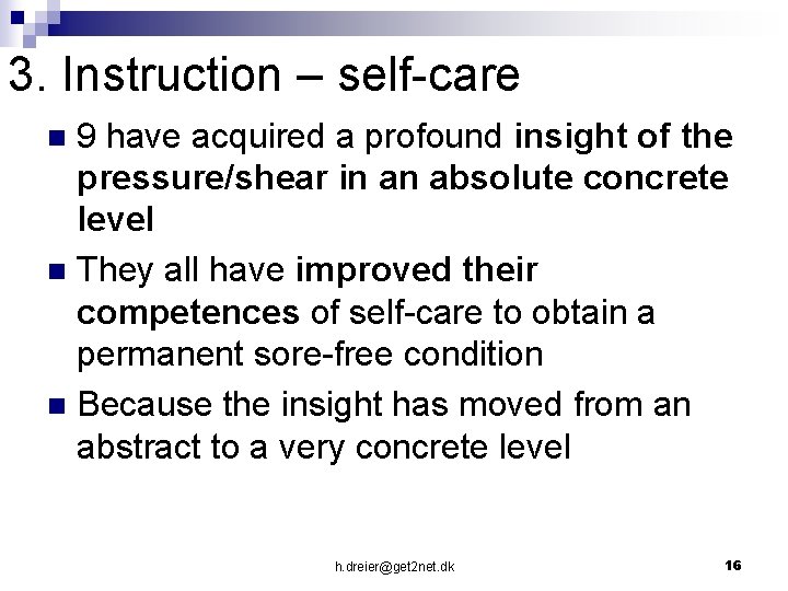 3. Instruction – self-care 9 have acquired a profound insight of the pressure/shear in