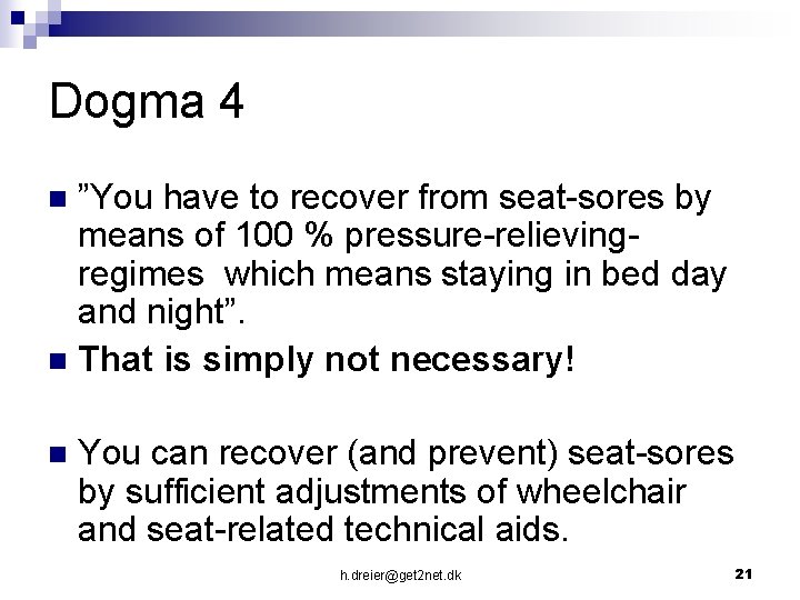 Dogma 4 ”You have to recover from seat-sores by means of 100 % pressure-relievingregimes