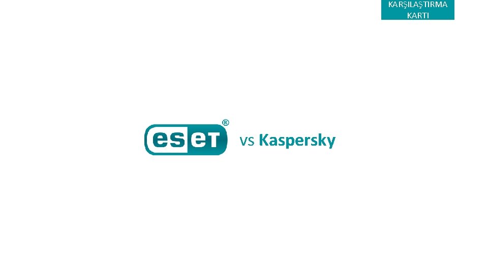 KARŞILAŞTIRMA KARTI vs Kaspersky 