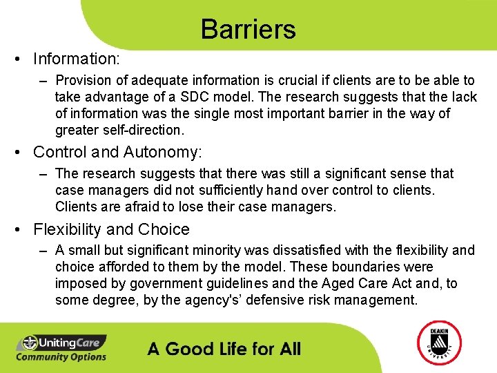 Barriers • Information: – Provision of adequate information is crucial if clients are to