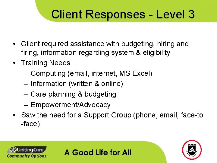 Client Responses - Level 3 • Client required assistance with budgeting, hiring and firing, Client Responses - Level 3 • Client required assistance with budgeting, hiring and firing,