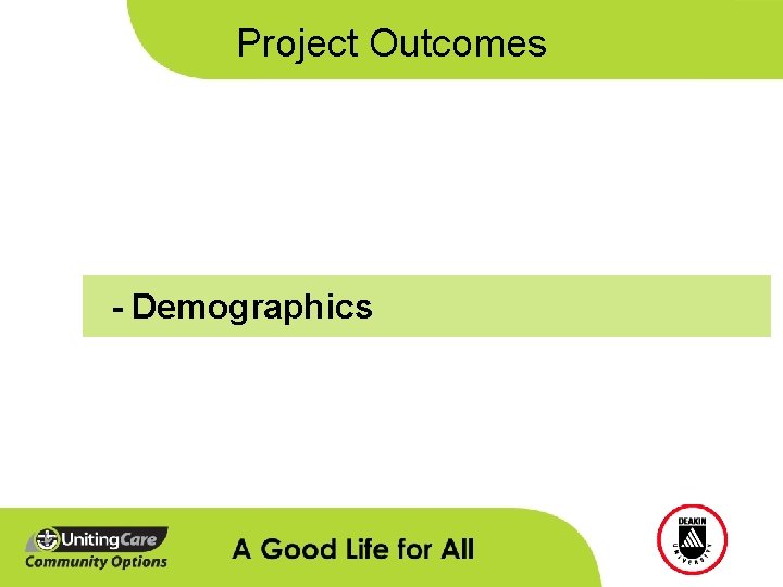 Project Outcomes - Demographics Project Outcomes - Demographics
