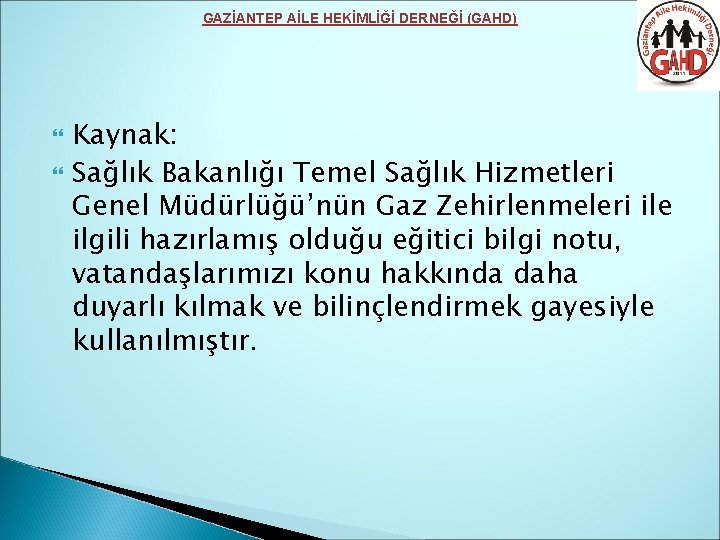 GAZİANTEP AİLE HEKİMLİĞİ DERNEĞİ (GAHD) Kaynak: Sağlık Bakanlığı Temel Sağlık Hizmetleri Genel Müdürlüğü’nün Gaz