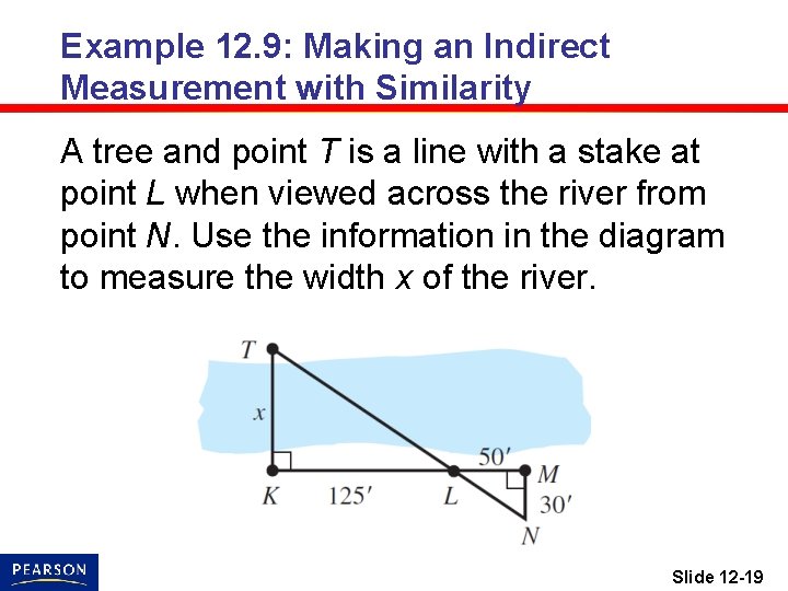 Example 12. 9: Making an Indirect Measurement with Similarity A tree and point T