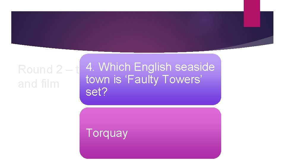 Round 2 – tv 4. Which English seaside town is ‘Faulty Towers’ and film