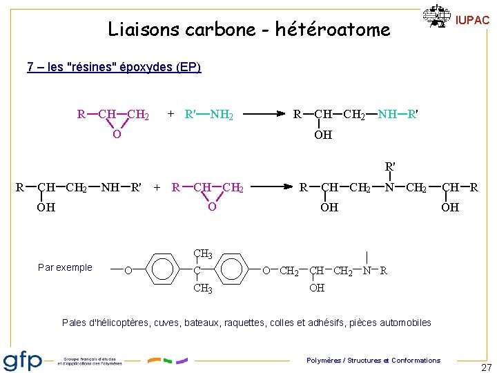 IUPAC Liaisons carbone - hétéroatome 7 – les "résines" époxydes (EP) R CH CH IUPAC Liaisons carbone - hétéroatome 7 – les "résines" époxydes (EP) R CH CH