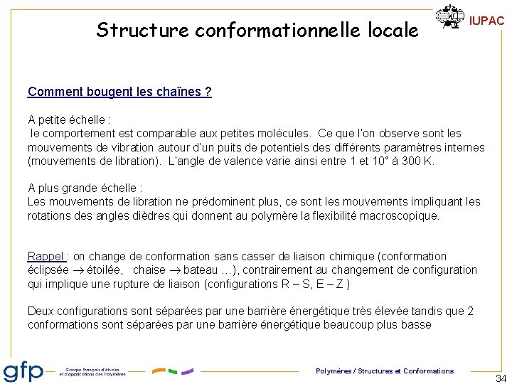 Structure conformationnelle locale IUPAC Comment bougent les chaînes ? A petite échelle : le Structure conformationnelle locale IUPAC Comment bougent les chaînes ? A petite échelle : le