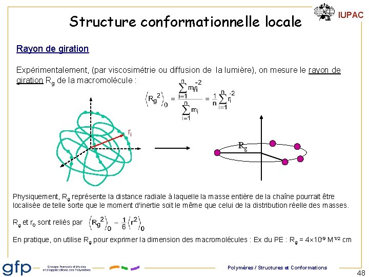 Structure conformationnelle locale IUPAC Rayon de giration Expérimentalement, (par viscosimétrie ou diffusion de la Structure conformationnelle locale IUPAC Rayon de giration Expérimentalement, (par viscosimétrie ou diffusion de la